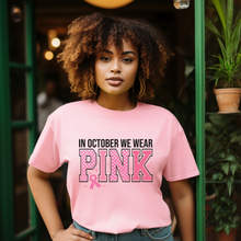 Load image into Gallery viewer, In October We Wear Pink T-Shirt