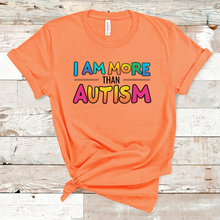 Load image into Gallery viewer, I AM MORE THAN AUTISM 2025 T-SHIRT