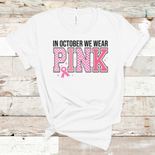 Load image into Gallery viewer, In October We Wear Pink T-Shirt