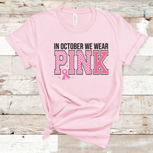 Load image into Gallery viewer, In October We Wear Pink T-Shirt