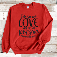 Load image into Gallery viewer, I'm So In Love Sweatshirt