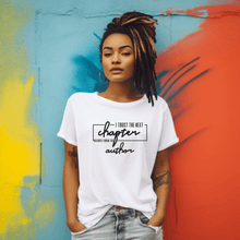 Load image into Gallery viewer, I Trust the Next Chapter T-Shirt
