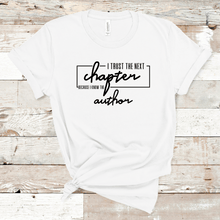 Load image into Gallery viewer, I Trust the Next Chapter T-Shirt
