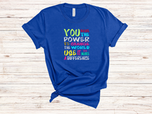 Load image into Gallery viewer, You have the Power to Change the World T-Shirt
